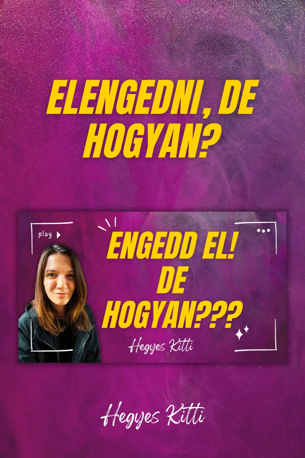 Elengedni, de hogyan? 😮 Amikor minden jel arra mutat, hogy változtatnod kell!